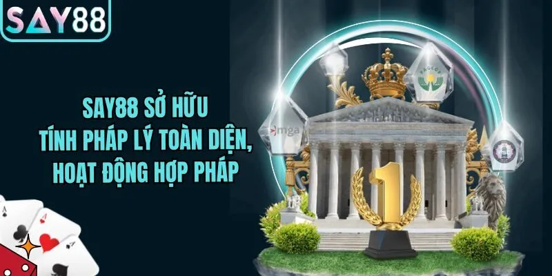 Say88 sở hữu tính pháp lý toàn diện, hoạt động hợp pháp